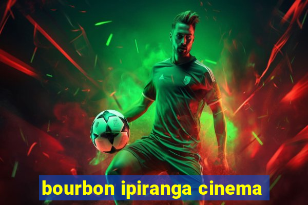 bourbon ipiranga cinema